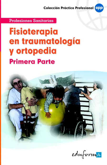 Fisioterapia en Traumatología y Ortopedia, Primera Parte