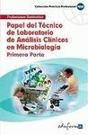 PAPEL DEL TÉCNICO DE LABORATORIO DE ANÁLISIS CLÍNICO EN MICROBIOLOGÍA. PRIMERA P