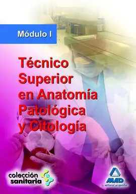 Módulo 1. Técnico Superior en Anatomía, Patológica y Citología