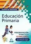 PROGRAMACIÓN DIDÁCTICA GLOBALIZADA EDUCACIÓN PRIMARIA CUERPO DE MAESTROS