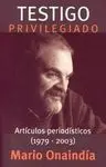 Testigo Privilegiado Articulos Periodisticos 1973-