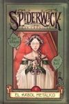 SPIDERWICK 4. EL ÁRBOL METÁLICO