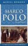 MARCO POLO II. MÁS ALLÁ DE LA GRAN MURALLA