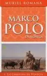 Marco Polo I. La Caravana de Venecia