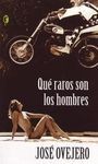 QUÉ RAROS SON LOS HOMBRES