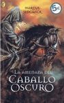 LA AMENAZA DEL CABALLO OSCURO