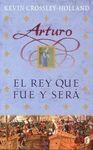ARTURO, EL REY QUE FUE Y SERÁ