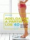 ADELGAZAR A PARTIR DE LOS 40