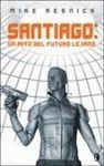 SANTIAGO. UN MITO DEL FUTURO LEJANO