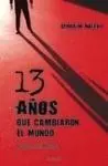 Trece Años que Cambiaron el Mundo