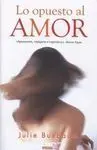 Lo Opuesto Al Amor