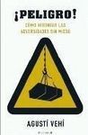 PELIGRO!. CÓMO AFRONTAR LAS ADVERSIDADES SIN MIEDO