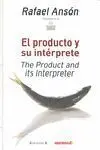 El Producto y Su Interprete