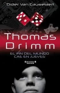 Thomas Drimm el Fin del Mundo Cae en Jueves