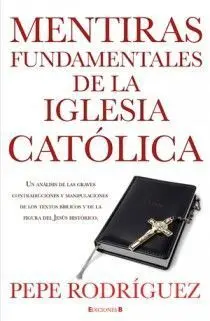 Mentiras Fundamentales de la Iglesia Catolica