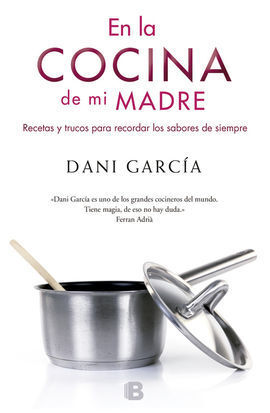 EN LA COCINA DE MI MADRE (DANI GARCÍA)