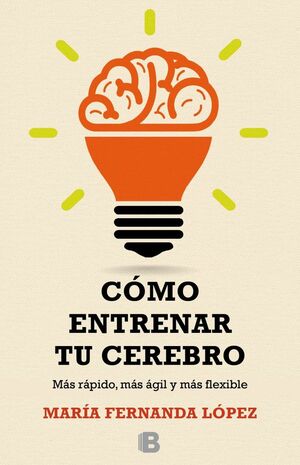 COMO ENTRENAR TU CEREBRO MAS RAPIDO MAS AGIL MAS FLEXIBLE