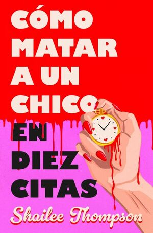 CÓMO MATAR A UN CHICO EN DIEZ CITAS