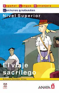 El Viaje Sacrilegio. Lecturas Graduadas Nivel Superior