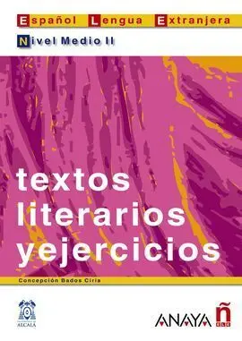 Textos Literarios y Ejercicios. Nivel Medio Ii