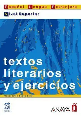 Textos Literarios y Ejercicios. Nivel Superior
