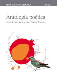 ANTOLOGÍA POÉTICA ANTONIO MACHADO Y JUAN RAMÓN JIMÉNEZ