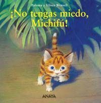 ¡NO TENGAS MIEDO, MICHIFÚ!