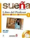Sueña 1. Nivel Inicial. Libro del Profesor A1-A2