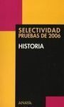 HISTORIA. SELECTIVIDAD PRUEBAS DEL 2006