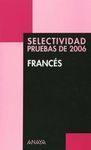 FRANCÉS. SELECTIVIDAD PRUEBAS DEL 2006
