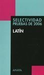 LATÍN. SELECTIVIDAD PRUEBAS DEL 2006