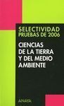 CIENCIAS DE LA TIERRA Y DEL MEDIO AMBIENTE. SELECTIVIDAD PRUEBAS DEL 2006