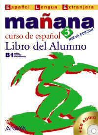 MAÑANA 3 B1. NIVEL AVANZADO. LIBRO DEL ALUMNO. CURSO DE ESPAÑOL