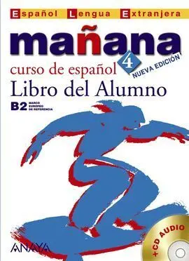 Mañana 4 B2. Nivel Superior. Libro del Alumno. Curso de Español