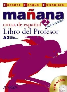 Mañana 2 A2. Libro del Profesor con Cd