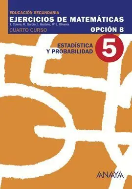 Matemáticas, Estadística y Probabilidad, 4 eso. Cuaderno 5
