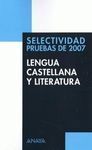 LENGUA CASTELLANA Y LITERATURA. SELECTIVIDAD PRUEBAS DEL 2007