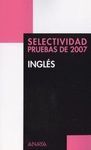 INGLÉS. SELECTIVIDAD PRUEBAS DEL 2007