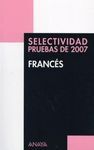 FRANCÉS. SELECTIVIDAD PRUEBAS DE 2007