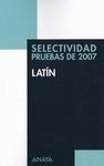 LATÍN. SELECTIVIDAD PRUEBAS DE 2007