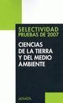 CIENCIAS DE LA TIERRA Y DEL MEDIO AMBIENTE. SELECTIVIDAD PRUEBAS DEL 2007