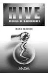 Hive. Escuela de Malhechores