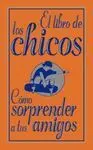 El Libro de los Chicos. Cómo Sorprender a Tus Amig