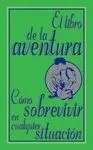 El Libro de la Aventura. Cómo Sobrevivir en Cualqu