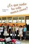 ¿Es que Nadie Ha Sido Nunca Joven?