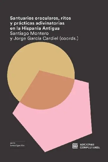 Santuarios Oraculares, Ritos y Prácticas Adivinatorias en la Hispania Antigua