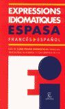 EXPRESSIONS IDIOMATIQUES ESPASA  FRANCÉS-ESPAÑOL
