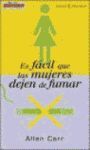 ES FÁCIL QUE LAS MUJERES DEJEN DE FUMAR