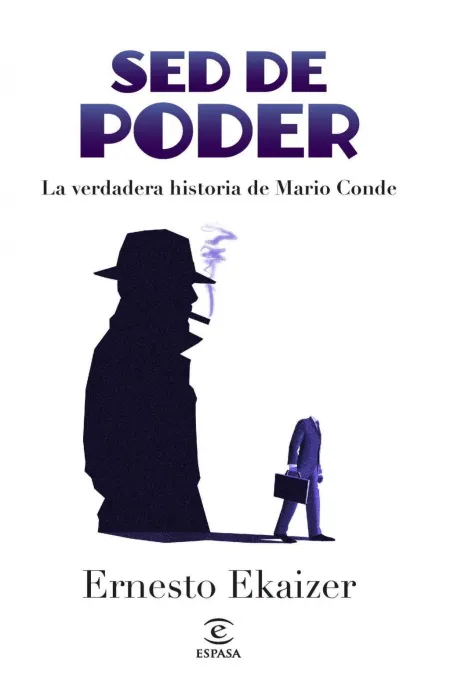 Sed de Poder. La Verdadera Historia de Mario Conde