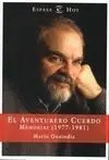 El Aventurero Cuerdo. Memorias(1977-1981